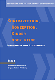 Fachheft Band 06: Kontrazeption, Konzeption, Kinder oder keine - Wünsche, Planung und Zufall im Lebenslauf