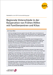 Faktenblatt: Regionale Unterschiede in der Kooperation von Frühen Hilfen mit Familienzentren und Kitas Faktenblatt: Regionale Unterschiede in der Kooperation von Frühen Hilfen mit Familienzentren und Kitas