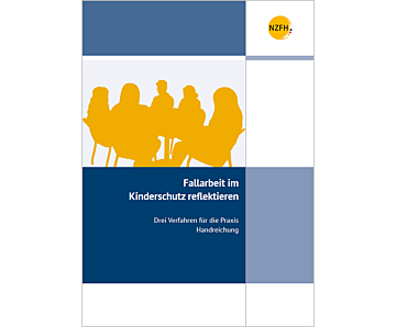 Das Bild zeigt eine Vorschau des Mediums "Fallarbeit im Kinderschutz reflektieren. Drei Verfahren für die Praxis. Handreichung"