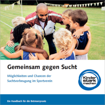 Broschüre Kinder stark machen - Gemeinsam gegen Sucht