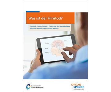 Broschüre Was ist der Hirntod? Fallbeispiel — Informationen — Erklärungen zum Ausfall der gesamten Hirnfunktionen (Hirntod)