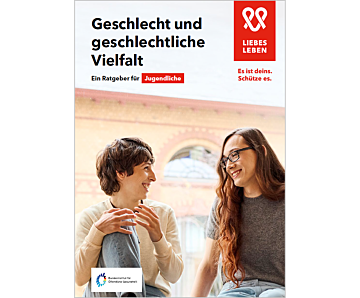 Geschlecht und geschlechtliche Vielfalt. Ein Ratgeber für Jugendliche
