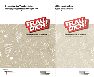Trau dich! - Evaluation des Theaterstücks im Rahmen der bundesweiten Initiative zur Prävention des sexuellen Kindesmissbrauchs