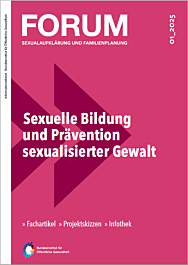 Das Bild zeigt eine Vorschau des Mediums "FORUM Sexualaufklärung und Familienplanung, Heft 1-2025: Sexuelle Bildung und Prävention sexualisierter Gewalt"