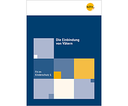 Das Bild zeigt eine Vorschau des Mediums "Fit im Kinderschutz 1: Die Einbindung von Vätern"
