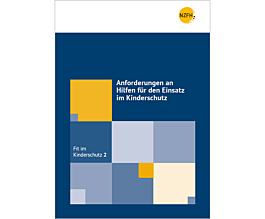 Das Bild zeigt eine Vorschau des Mediums "Fit im Kinderschutz 2: Anforderungen an Hilfen für den Einsatz im Kinderschutz"