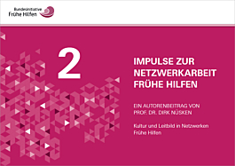 PDF Impulse zur Netzwerkarbeit Frühe Hilfen 2 - Kultur und Leitbild in Netzwerken Frühe Hilfen
