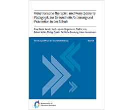 Das Bild zeigt eine Vorschau des Mediums "Künstlerische Therapien und Kunstbasierte Pädagogik zur Gesundheitsförderung und Prävention in der Schule"