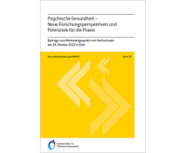 Gesundheitsförderung KONKRET, Band 26: Psychische Gesundheit - Neue Forschungsperspektiven und Potenziale für die Praxis