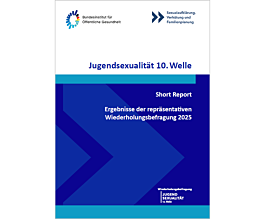 Das Bild zeigt eine Vorschau des Mediums "Jugendsexualität 10. Welle. Erste sexuelle Erfahrungen, Verhütung, Sexualaufklärung. BIÖG-Short-Report."