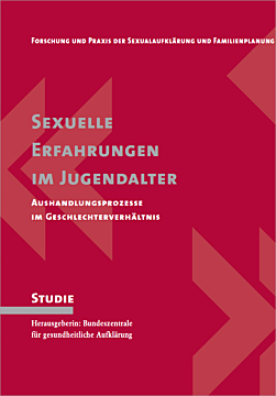 Sexuelle Erfahrungen im Jugendalter - <br>Aushandlungsprozesse im Geschlechterverhältnis