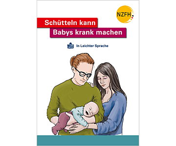Broschüre "Schütteln kann Babys krank machen" in Leichter Sprache