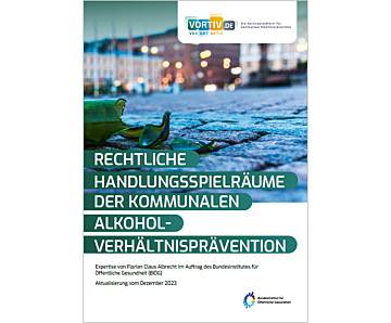 Das Bild zeigt eine Vorschau des Mediums "Rechtliche Handlungsspielräume der kommunalen Alkohol-Verhältnisprävention" Das Bild zeigt eine Vorschau des Mediums "Rechtliche Handlungsspielräume der kommunalen Alkohol-Verhältnisprävention"