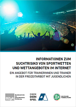 Das Bild zeigt eine Vorschau des Mediums "Informationen zum Suchtrisiko von Sportwetten und Wettangeboten im Internet:Ein Angebot für Trainerinnen und Trainer"