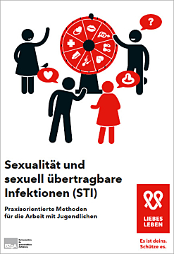 Broschüre Sexualität und sexuell übertragbare Infektionen (STI). Praxisorientierte Methoden für die Arbeit mit Jugendlichen