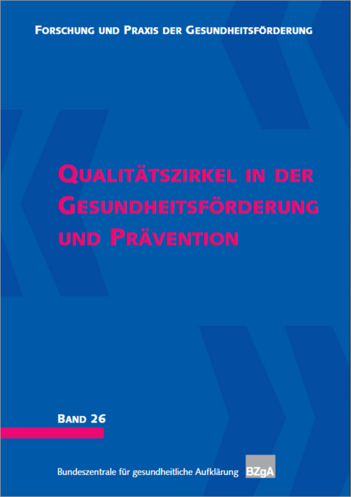 Forschung und Praxis der Gesundheitsförderung, Band 26: Qualitätszirkel in der Gesundheitsförderung und Prävention main product photo