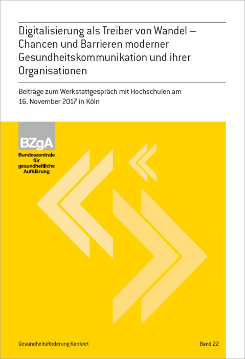 Gesundheitsförderung KONKRET, Band 22: Digitalisierung als Treiber von Wandel – Chancen und Barrieren moderner Gesundheitskommunikation und ihrer Organisationen main product photo