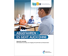 Das Bild zeigt eine Vorschau des Mediums "Abgefahren - Es geht auch ohne. Manual für Lehrkräfte"