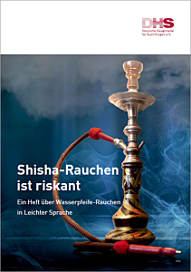 Broschüre Shisha-Rauchen ist riskant - Ein Heft über Wasserpfeife-Rauchen in Leichter Sprache