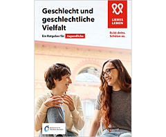 Geschlecht und geschlechtliche Vielfalt. Ein Ratgeber f&uuml;r Jugendliche
